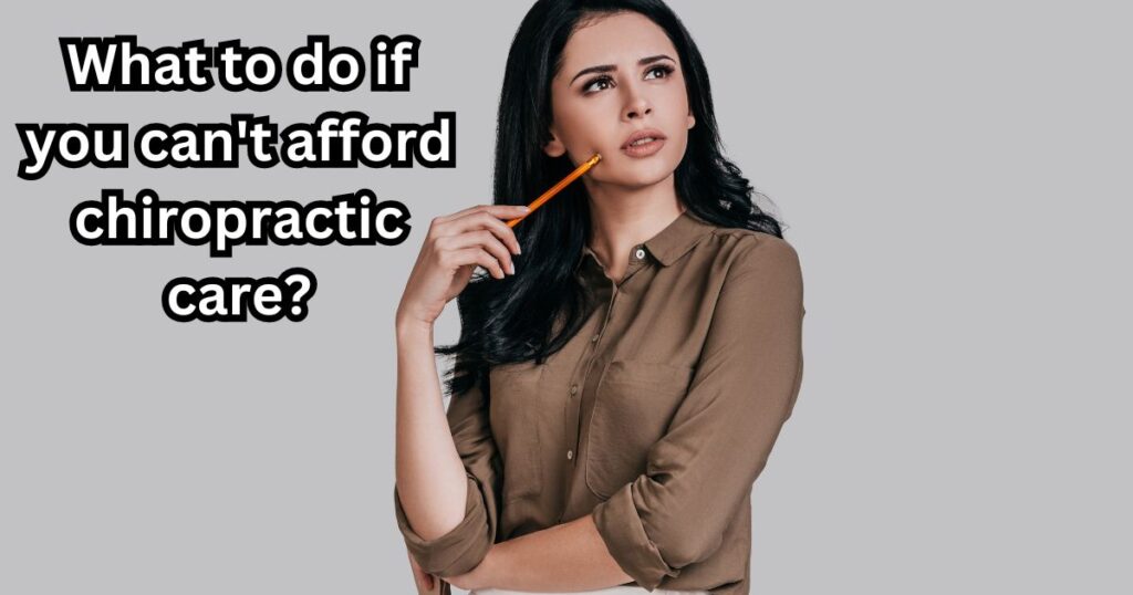 What to do if you can't afford chiropractic care 