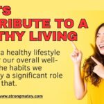 What Habits Contribute to a Healthy Living